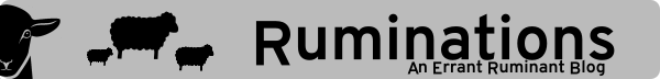 Errant Ruminant: Ruminations (blog)